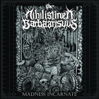  Nihilistinen Barbaarisuus - Madness Incarnate 